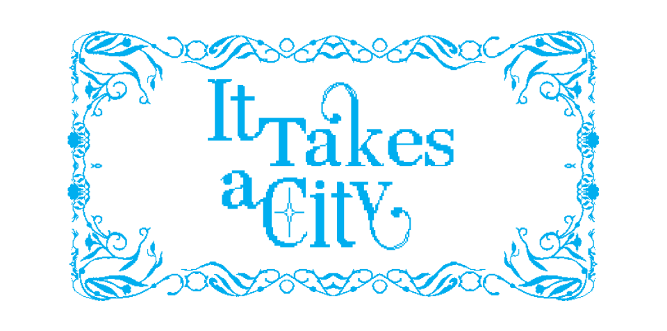 It Takes A City